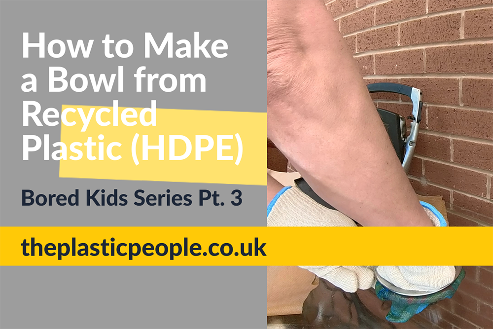 make a bowl from recycled hdpe plastic banner